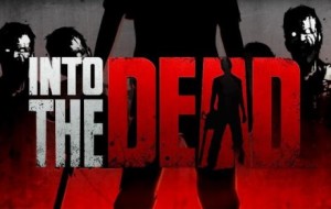 Into the Dead [Android Game Review]