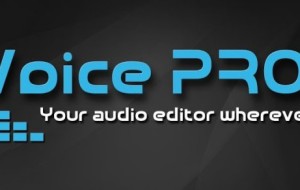Professional Audio Software in Your Pocket -Voice Pro [Android]