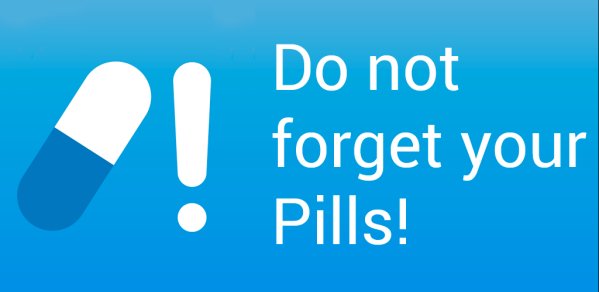 Do not Forget your Pills