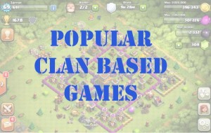 Get your clan on-Popular Clan based games