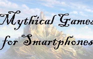 Mythical Games for Smartphones